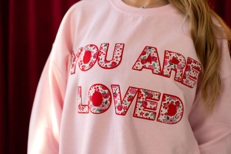 YOU ARE LOVED - LIGHT PINK CREWNECK (TODDLER + YOUTH + ADULT)