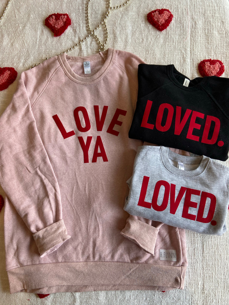 LOVE YA • LOVED - TODDLER, YOUTH, ADULT