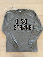 O SO STRONG - COMFORT COLORS LONG SLEEVE